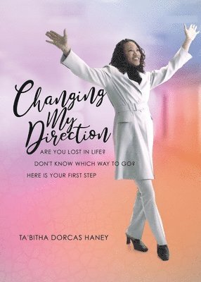 Ta'bitha Dorcas Haney, Ta'Bitha Dorcas Haney - Changing My Direction, Häftad