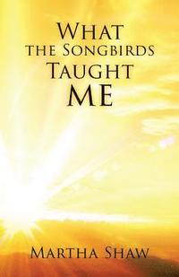 bokomslag What the Songbirds Taught me