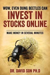 bokomslag Wow, Even Dung Beetles Can Invest in Stocks Online