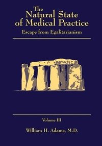 bokomslag The Natural State of Medical Practice