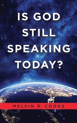 Is God Still Speaking Today? 1