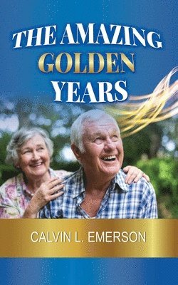bokomslag The Amazing Golden Years