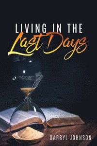 bokomslag Living in the Last Days
