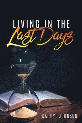 Living in the Last Days
