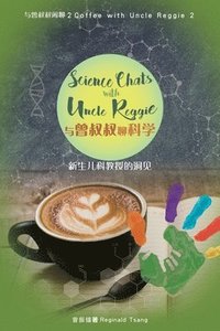 bokomslag Science Chats with Uncle Reggie &#19982;&#26366;&#21460;&#21460;&#38386;&#32842;&#31185;&#23398;