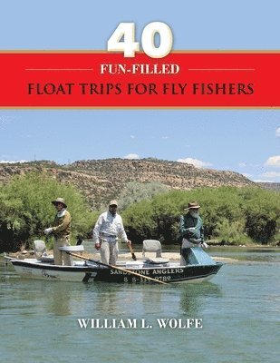 40 Fun-filled Float Trips for Fly Fishers 1