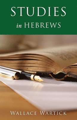 Wallace Wartick - Studies in Hebrews, Häftad. Tillgänglighet: Lägg i varukorg