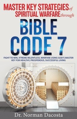 bokomslag Master Key Strategies of Spiritual Warfare through BIBLE CODE 7