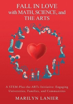 Lanier - Fall in Love with Math, Science, and the Arts, Häftad