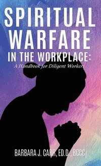 bokomslag Spiritual Warfare in the Workplace