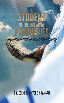 A Student of the End Times Prophecies 1