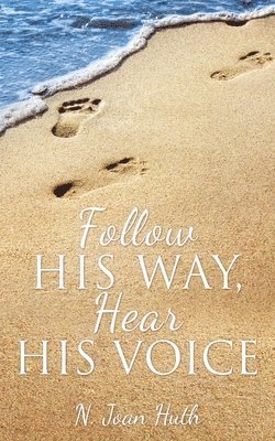 Follow His Way, Hear His Voice 1