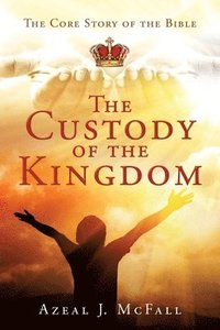 bokomslag The Custody of the Kingdom