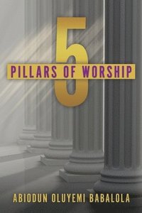bokomslag 5 Pillars of Worship