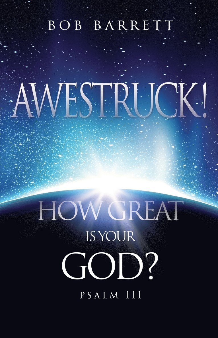 Awestruck! How Great Is Your God? 1