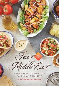 bokomslag Feast in the Middle East: A Personal Journey of Family and Cuisine