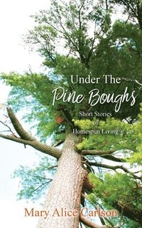 bokomslag Under The Pine Boughs
