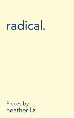 Heather Liz - Radical., Häftad