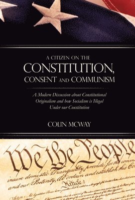 bokomslag A Citizen on The Constitution, Consent and Communism