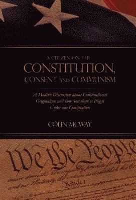 A Citizen on The Constitution, Consent and Communism 1