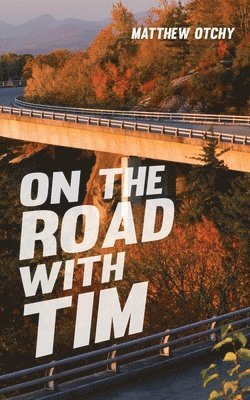 Matthew Otchy - On the Road with Tim, Häftad