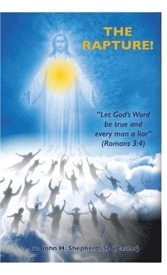 (pastor) John H Shepherd Sr, Sr. Shepherd, (pastor), Sr. (Pastor) Shepherd, (Pastor) Shepherd - Rapture!, Inbunden