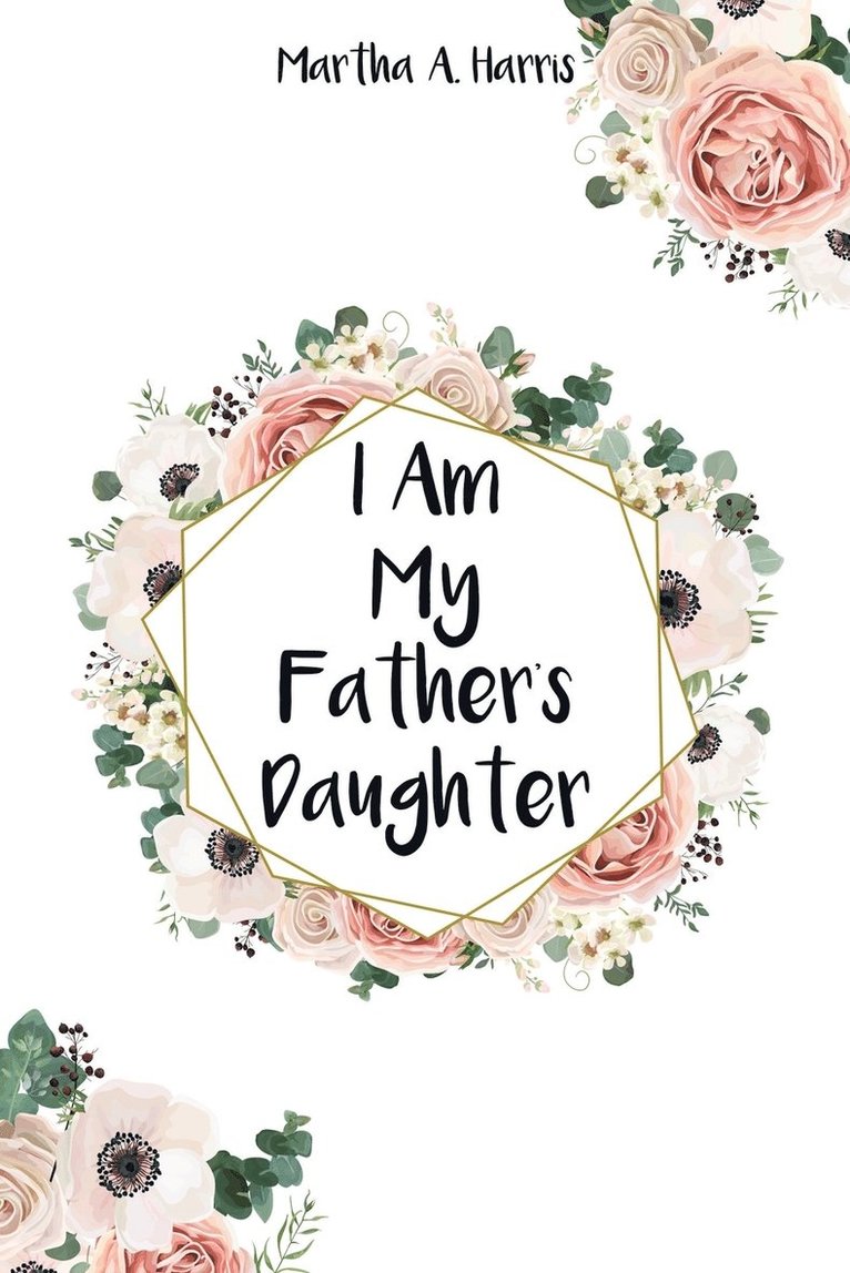 I Am My Father's Daughter 1