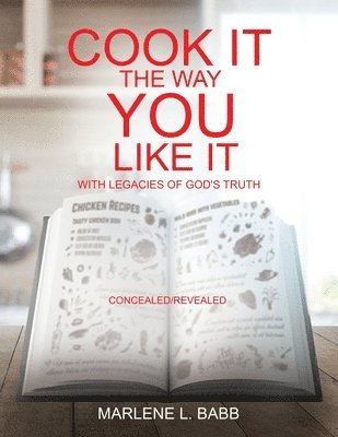 Cook It The Way You Like It with Legacies of God's Truth 1