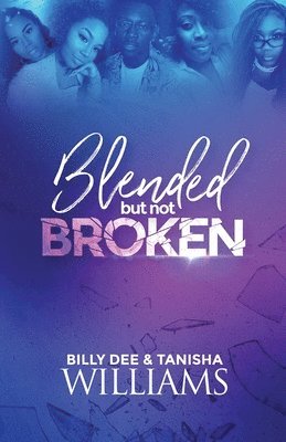 Billy Dee Williams, Tanisha Williams - Blended, But Not Broken, Häftad