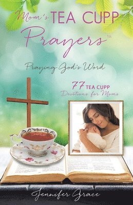 Mom's TEA CUPP Prayers 1