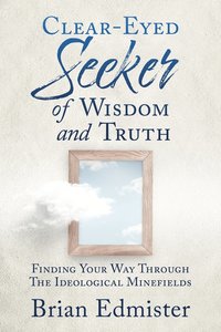bokomslag Clear-Eyed Seeker Of Wisdom And Truth