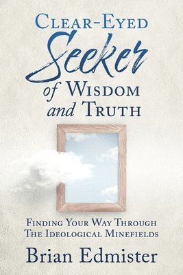 Clear-Eyed Seeker Of Wisdom And Truth 1