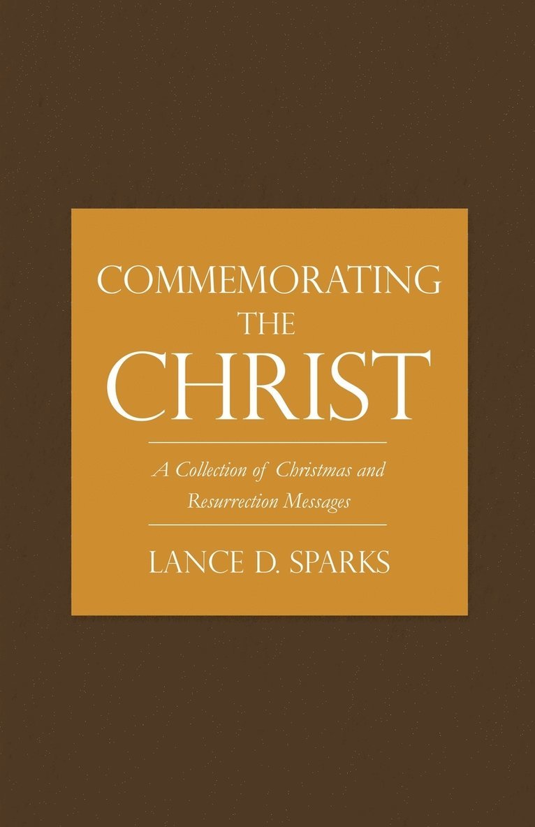 Lance D Sparks, Lance D. Sparks, Lance  D. Sparks - Commemorating the Christ, Häftad