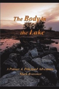 bokomslag The Body in the Lake: Another Palmer & Pritchard Adventure