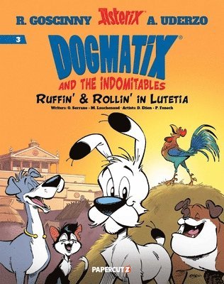Dogmatix and the Indomitables Vol. 3: Ruffin' & Rollin' in Lutetia