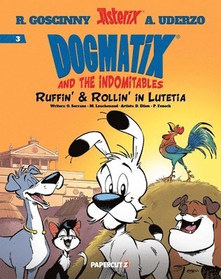 Dogmatix and the Indomitables Vol. 3: Ruffin' & Rollin' in Lutetia 1