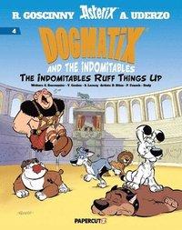bokomslag Dogmatix and the Indomitables Vol. 4: The Indomitables Ruff Things Up