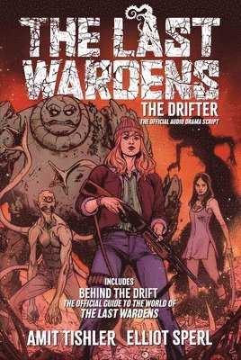 The Last Wardens: The Drifter: The Official Audio Drama Script