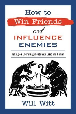 How to Win Friends and Influence Enemies 1