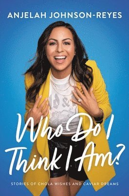 Anjelah Johnson-Reyes - Who Do I Think I Am?, Häftad