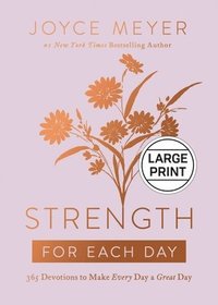 bokomslag Strength for Each Day: 365 Devotions to Make Every Day a Great Day