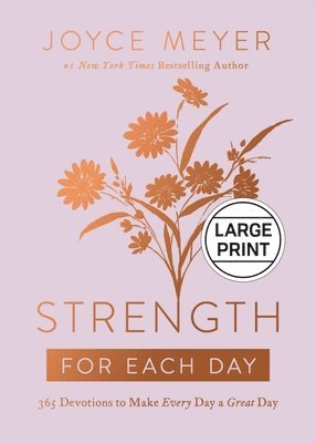 bokomslag Strength for Each Day: 365 Devotions to Make Every Day a Great Day