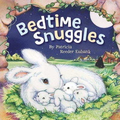 Patricia Reeder Eubank - Bedtime Snuggles, Inbunden. Tillgänglighet: Lägg i varukorg