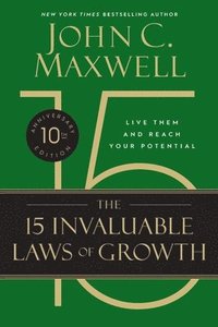 bokomslag The 15 Invaluable Laws of Growth (10th Anniversary Edition)