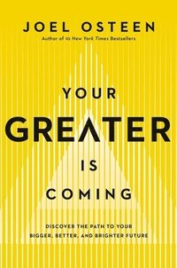 bokomslag Your Greater Is Coming: Discover the Path to Your Bigger, Better, and Brighter Future