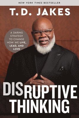 Nick Chiles, T. D. Jakes - Disruptive Thinking, Häftad