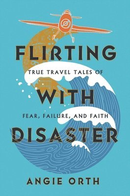 Angie Orth - Flirting with Disaster, Inbunden