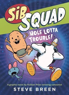Steve Breen - Sib Squad: Hole Lotta Trouble!, Inbunden