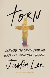 bokomslag Torn: Rescuing the Gospel from the Gays-Vs.-Christians Debate