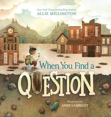 Allie Millington, Anne Lambelet - When You Find a Question, Inbunden